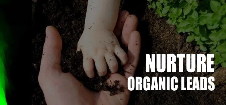 How to Nurture Your Organic Leads Thumbnail